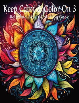 Keep Calm & Color On 3 Keep Calm & Color On 3