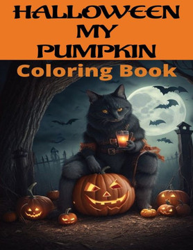 Halloween My Pumpkin: Coloring Book
