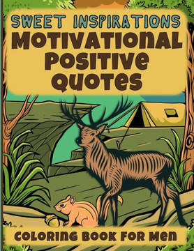 Sweet Inspirations: Motivational Positive Quotes: Coloring Book For Men