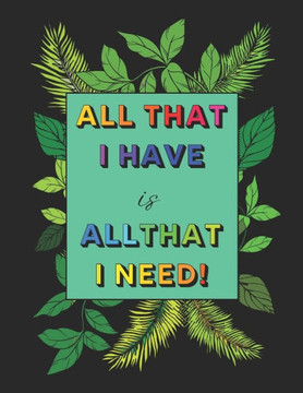 All I Have is All I Need: Coloring Book