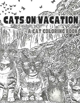 Cats on Vacation: A Cat Coloring Book