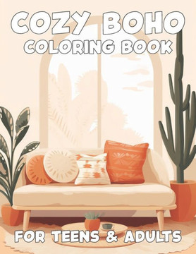 Cozy Boho Coloring Book for Teens and Adults Cozy Boho Coloring Book for Teens and Adults