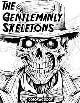 The Gentlemanly Skeletons: A Coloring Book