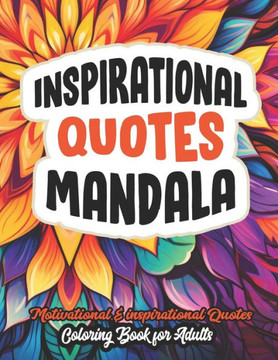 Inspire Quote & Color: Mandala Coloring Book: Mandalas & Motivation Inspire Quote & Color: Mandala Coloring Book: Mandalas & Motivation