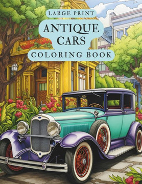 Large Print Antique Cars Coloring Book
