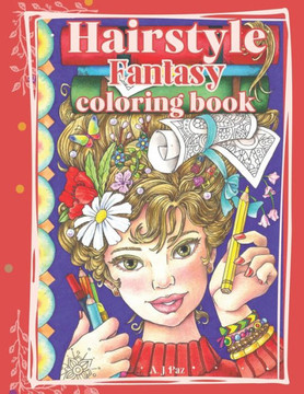 Hairstyle Fantasy: Coloring Book