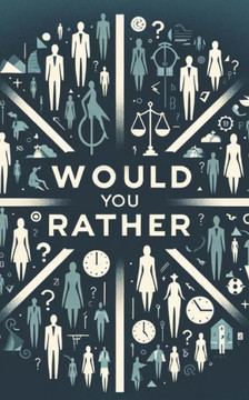 Would You Rather: A Rollercoaster of Choices