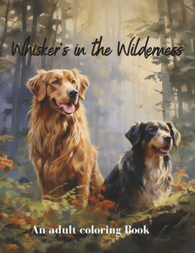 Whiskers in the Wilderness: An adult coloring book
