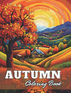Autumn Coloring Pages for Adults: 100+ High-Quality Coloring Pages for All Ages