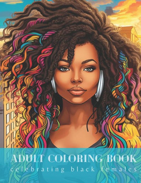 Adult Coloring Book: celebrating black females