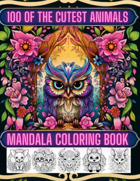 100 of the Cutest Animals Mandala Coloring Book
