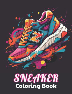 Sneaker Coloring Book: 100+ Unique and Beautiful Designs for All Fans