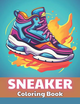 Sneaker Coloring Book: Stress Relief And Relaxation Coloring Pages