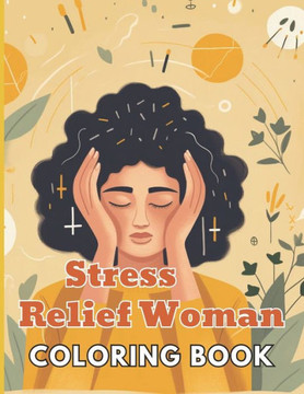 Stress Relief Woman Coloring Book for Adult: New and Exciting Designs