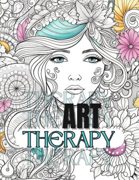 Art Therapy Coloring Book Large Print: Flower-Adorned Women: An Art Therapy Coloring Book for Adults