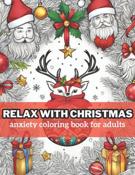 Relax with Christmas: Christmas Coloring Book for Adults, Big and Easy Adult Coloring Book for Stress Relief and Relaxation