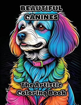 Beautiful Canines: The Artistic Coloring Book Beautiful Canines: The Artistic Coloring Book
