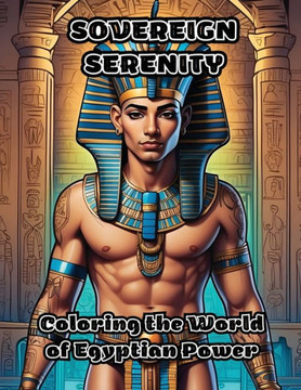 Sovereign Serenity: Coloring the World of Egyptian Power