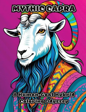Mythic Capra: A Human-Goat Hybrid Coloring Odyssey