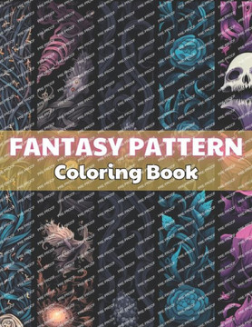 Fantasy Pattern Coloring Book for Adult: 100+ Unique and Beautiful Designs for All Fans