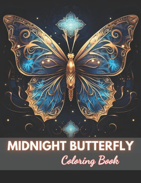 Midnight Butterfly Coloring Book: High-Quality and Unique Coloring Pages