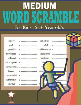Medium Word Scramble For Kids 12-16 Year old's: Word Scramble Book For Kids - Fun And Challenging Word Scramble With Solutions