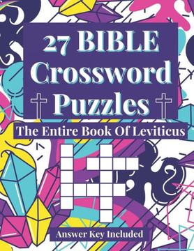27 Bible Crossword Puzzles: The Entire Book of Leviticus (A Creative, Fun, And Encouraging Way To Study The Bible)