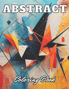 Abstract Coloring Book for Adults: High Quality +100 Adorable Designs for All Ages