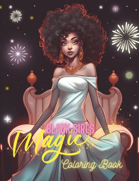 Magic Black Girls Coloring Pages: For Teens And Adult