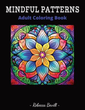 Mindful Patterns: Adult Coloring Book