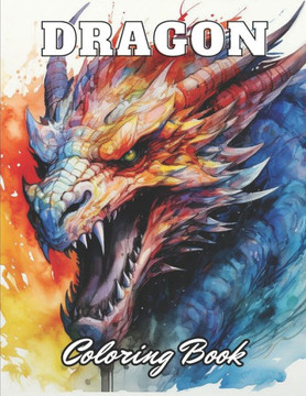 Dragon Coloring Book for Adults: 100+ High-Quality and Unique Coloring Pages for All Ages