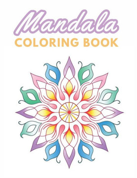 Mandala Coloring Book for Kids: New and Exciting Designs Suitable for All Ages