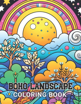 Boho Landscape Coloring Book for Adults: 100+ High-Quality and Unique Coloring Pages For All Fans