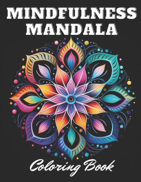Mindfulness Mandala Coloring Book: High Quality +100 Adorable Designs for All Ages