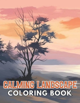 Calming Landscape Coloring Book: High Quality and Unique Coloring Pages