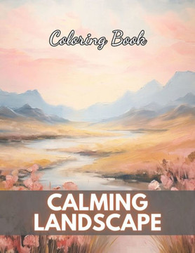 Calming Landscape Coloring Book: High-Quality and Unique Coloring Pages