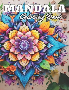 Magnificent Mandalas Coloring Book: High Quality +100 Adorable Designs for All Ages