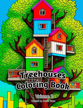 Treehouses Coloring Book: Volume 2