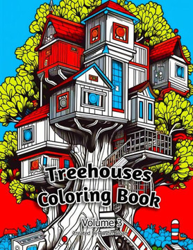 Treehouses Coloring Book: Volume 3 Treehouses Coloring Book: Volume 3