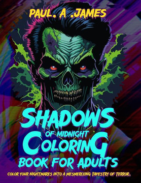 Shadows of Midnight: Color Your Nightmares Into a Mesmerizing Tapestry of Horror
