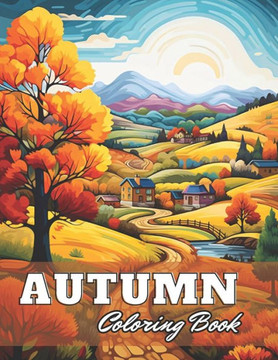 Autumn Coloring Book for Adults: 100+ High-Quality Coloring Pages for All Ages