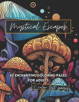 Mystical Escapes: An Enchanted Adult Coloring Book