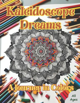 Kaleidoscope Dreams: A Journey in Colors