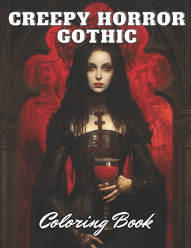 Creepy Horror Gothic Coloring Book: High Quality +100 Adorable Designs for All Ages