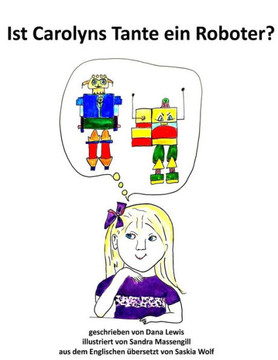 Ist Carolyns Tante ein Roboter? (German Edition)