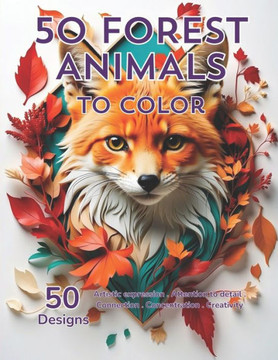 50 Forest Animals: 50 Forest animals to color 50 Forest Animals: 50 Forest animals to color