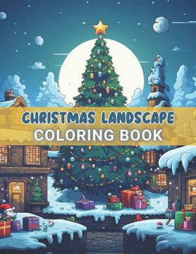 Christmas Landscape Coloring Book for Adult: High Quality and Unique Coloring Pages