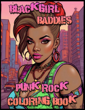 Black Girl Baddies: Punk Rock Coloring Book Black Girl Baddies: Punk Rock Coloring Book