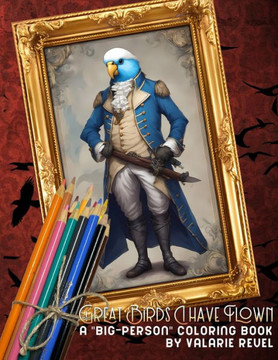 Great Birds I Have Flown: a ""Big-Person"" Coloring Book