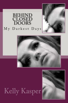 Behind Closed Doors: My Darkest Days Behind Closed Doors: My Darkest Days